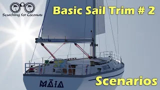 Learn to Sail – Basic Sail Trim # 2 – Scenarios