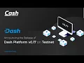 Dash Platform Graduates to Testnet with v0 17