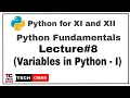 Variables in python python for class 11 cbse Python Fundamentals Computer Science IP
