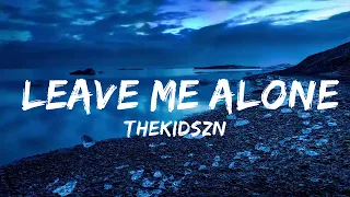 thekidszn leave me alone lyrics music one for me