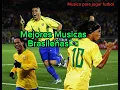 Download Lagu Mejores canciones para jugar futbol!!     musica de Brazil🇧🇷