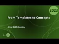 From Templates to Concepts Metaprogramming in C - Alex Dathskovsky