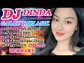 Lagu DJ DINDA REMIX TERBARU 2025 💔😭TAK PERNAH BERARTI😭💔GALAU TAPI ASIK❤Asik Buat Santai \u0026 Perjalanan👍💯