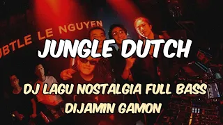 dj lagu nostalgia di jamin gamon full bass auto tinggi jungle dutch terbaru 2026