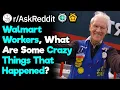 Walmart Workers What s The Worst Thing You ve Seen Happen In Your Store