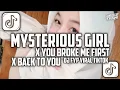 Download Lagu DJ MYSTERIOUS GIRL X YOU BROKE ME FIRST X BACK TO YOU || SLOWED + REVERB VIRAL TIKTOK 🍂
