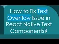 How to Fix Text Overflow Issue in React Native Text Components