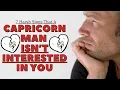 7 Harsh Signs That A Capricorn Man Isn t Interested In You
