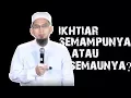 Download Lagu Ikhtiar Semampunya Atau Semaunya? || Ustadz Adi Hidayat Lc MA