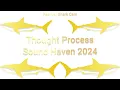 Thought Process Full Set Sound Haven 2024