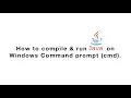 How to compile and run java program on windows command prompt cmd