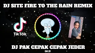 Download DJ PAK CEPAK CEPAK JEDER X SITE FIRE TO THE RAIN REMIX VIRAL TIKTOK 🎵 MP3