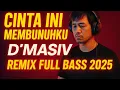 Lagu DJ FULL BASS 🎶 D’MASIV – CINTA INI MEMBUNUHKU | REMIX ARANSEMEN TERBARU 2025 | DJ MELAYU TIKTOK 2025