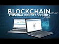 Blockchain based Personal Identity Security System Information Security Projects