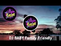 Download Lagu DJ Baby Family Friendly | Terbaru 2021 Remix