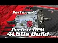 Building The Perfect OEM 4l60e