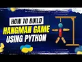 Build Hangman in Python Python Tutorial - Python Full Course For Beginner