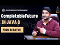 Java Future CompletableFuture in Real-Time Future vs CompletableFuture Java 8