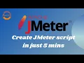 Create JMeter Script in just 5 mins