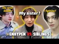 ENHYPEN and their SIBLING moments ! 