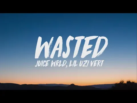 Download MP3 Juice WRLD, Lil Uzi Vert - Wasted (Lyrics)