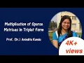 Lecture 6 How to multiply sparse matrices given in their triplet form