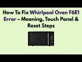 How To Fix Whirlpool Oven F6E1 Error - Meaning Touch Panel Reset Steps