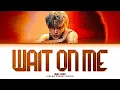 Download Lagu KAI 'Wait On Me' Lyrics (Color Coded Lyrics)