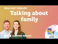 Download Lagu Talking about family 👨‍👩‍👧‍👦 ❤️ Real Easy English: Episode 1