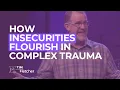 How Complex Trauma Causes Insecurity