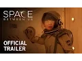 Video di The Space Between Us | Official Trailer | STX Entertainment
