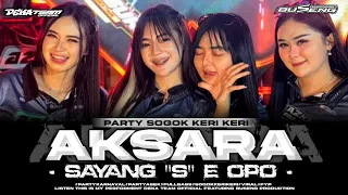 dj aksara sayang s e opo party karnaval sogok keri keri 