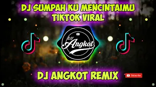 Download DJ SUMPAH KU MENCINTAIMU REMIX FULL BASS TERBARU 2021 | DJ TIKTOK VIRAL MP3