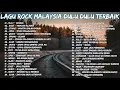 Lagu Malaysia Nostalgia Lama Populer - Lagu Slow Rock Malaysia 90an- 2000an - Exist - Slam - XPDC