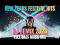 DJ Remix Full Bass 2026 🎉 New Year Festival Hits #NewYearParty #FestivalHits #DJRemix #2026