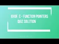 C - Function pointers quiz solution