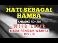 Download Lagu HATI SEBAGAI HAMBA || KARAOKE ROHANI  || DO = B || NADA RENDAH || NADA WANITA || LOWKEY