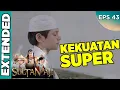 Sultan Melihat Sesuatu Yang Aneh Akan Terjadi - SultanAji