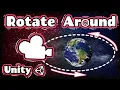 Rotate Around in Unity Rotating Around an Object