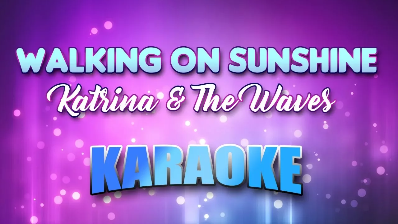 Katrina & The Waves - Walking On Sunshine (Karaoke & Lyrics)