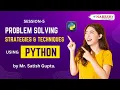 Problem Solving Strategies and Techniques using Python Session-5