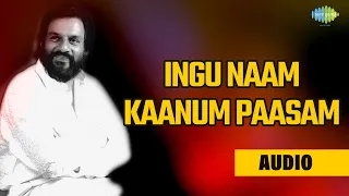 ingu naam kaanum paasam ellame audio song poi mugangal k j yesudas tamil hits