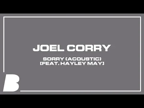 Download MP3 Joel Corry - Sorry (Acoustic) [feat. Hayley May]