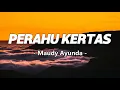 Download Lagu Perahu Kertas - Maudy Ayunda | Lirik