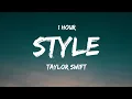 Download Lagu [ 1 HOUR ] Taylor Swift - Style (Lyrics)