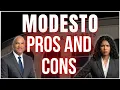 Modesto CA The Good The Bad and The Ugly Modesto Pros and Cons