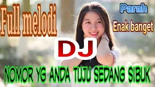 Download DJ nomor yang anda tuju sedang oleng (full melodi enak parah) MP3