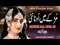Lagu Mud Ke Ma Ona Ni | New Punjabi Song | Dukhi Song | Singer Ashraf Hira | Lyrics Nazir Sultani