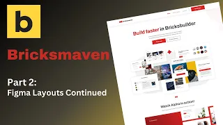 Bricksmaven: Part 2 - Continued Figma Workflow (Bricks Builder Website ...