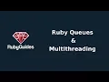 Ruby Multithreading Queues Consumers Producers